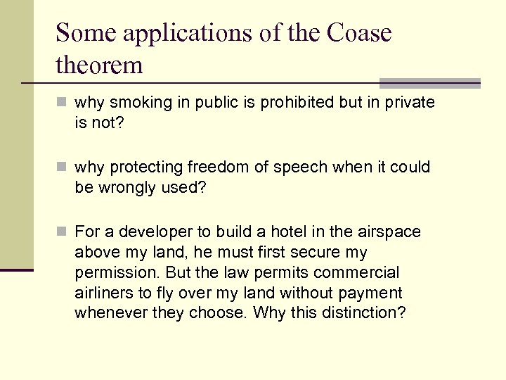 Some applications of the Coase theorem n why smoking in public is prohibited but
