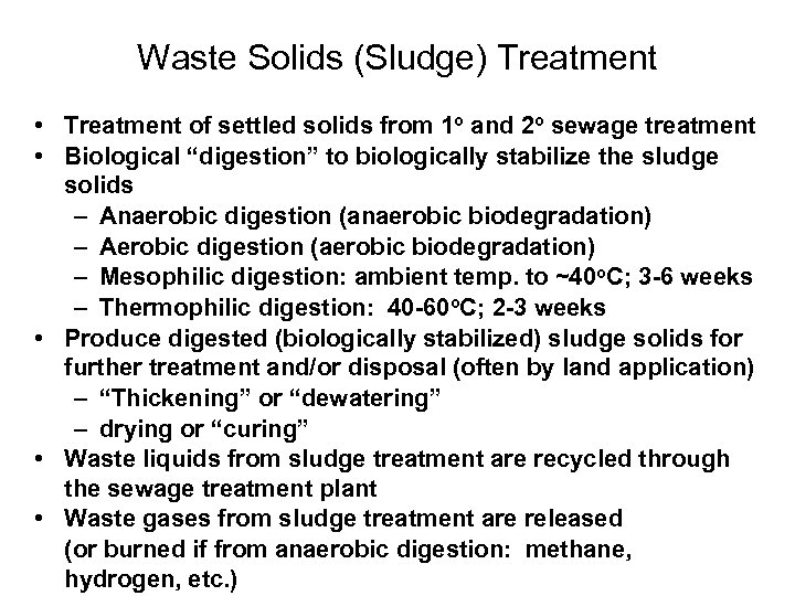 Waste Solids (Sludge) Treatment • Treatment of settled solids from 1 o and 2