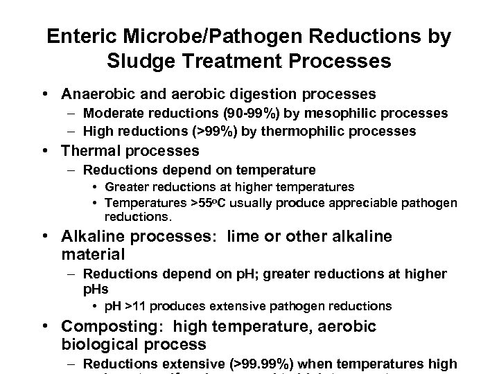 Enteric Microbe/Pathogen Reductions by Sludge Treatment Processes • Anaerobic and aerobic digestion processes –