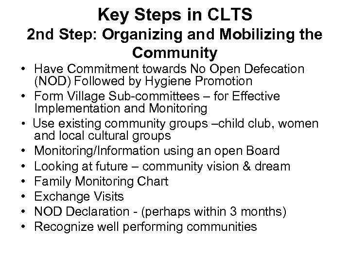 Key Steps in CLTS 2 nd Step: Organizing and Mobilizing the Community • Have