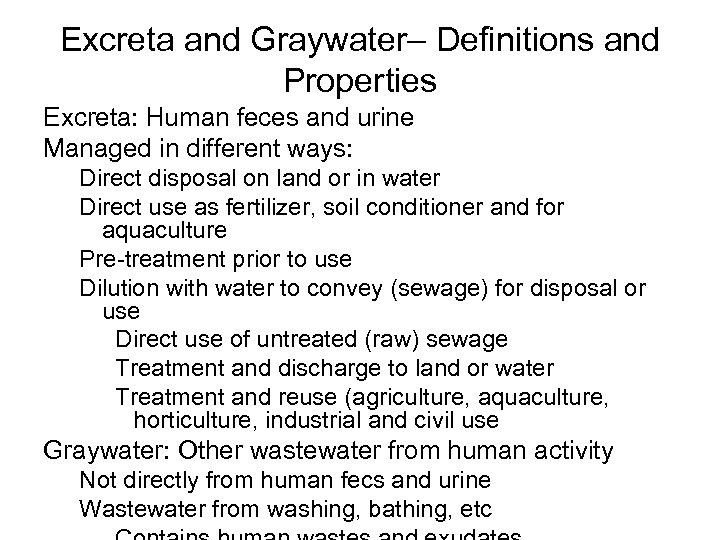 Excreta and Graywater– Definitions and Properties Excreta: Human feces and urine Managed in different