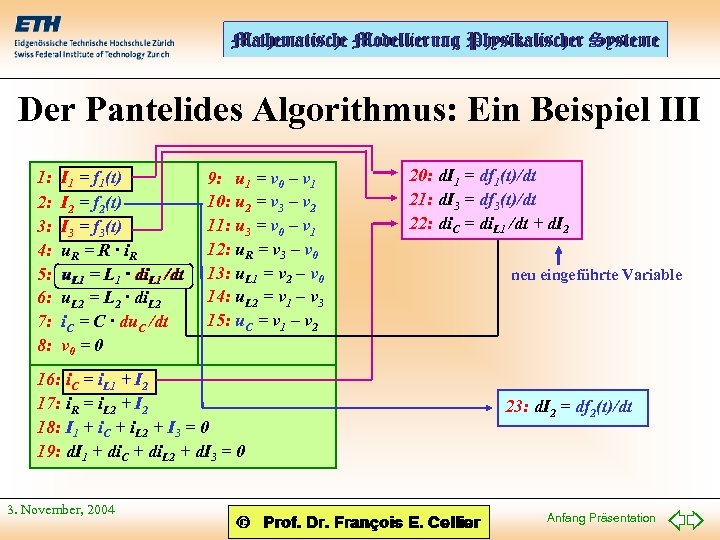 Der Pantelides Algorithmus: Ein Beispiel III 1: 2: 3: 4: 5: 6: 7: 8: