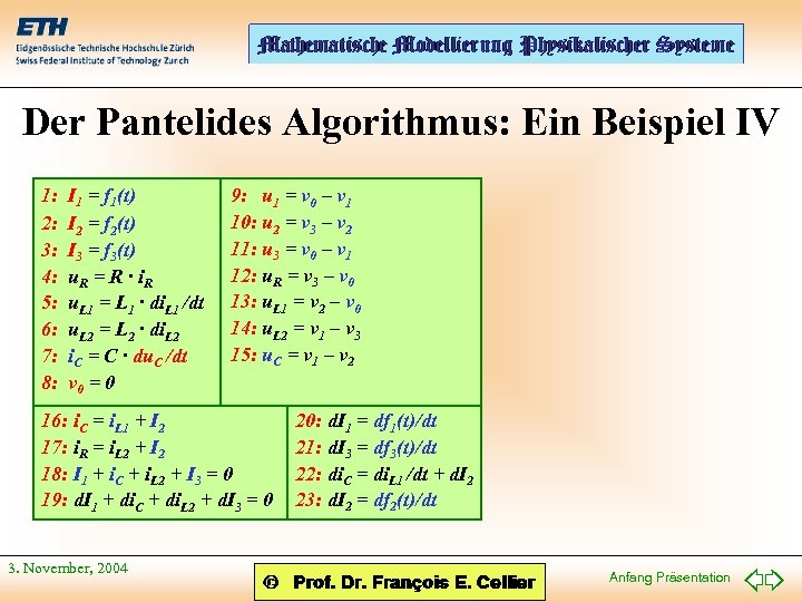 Der Pantelides Algorithmus: Ein Beispiel IV 1: 2: 3: 4: 5: 6: 7: 8: