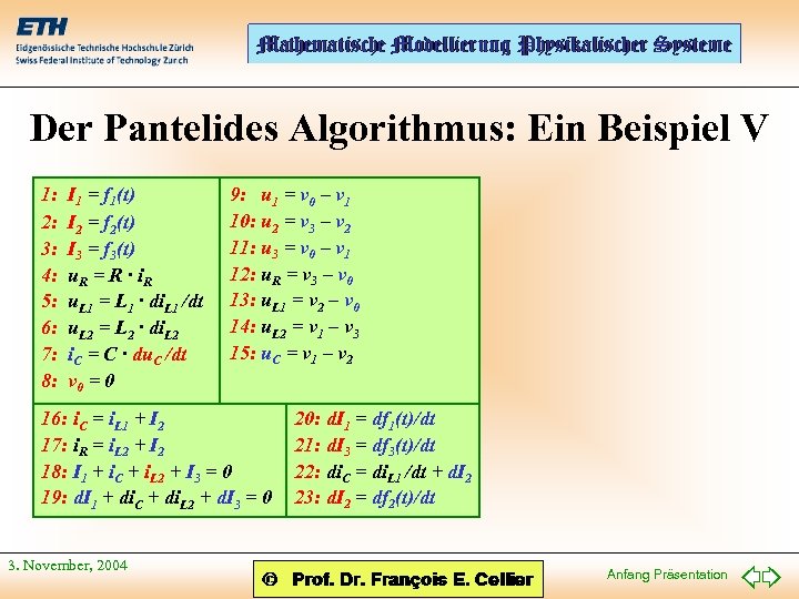 Der Pantelides Algorithmus: Ein Beispiel V 1: 2: 3: 4: 5: 6: 7: 8: