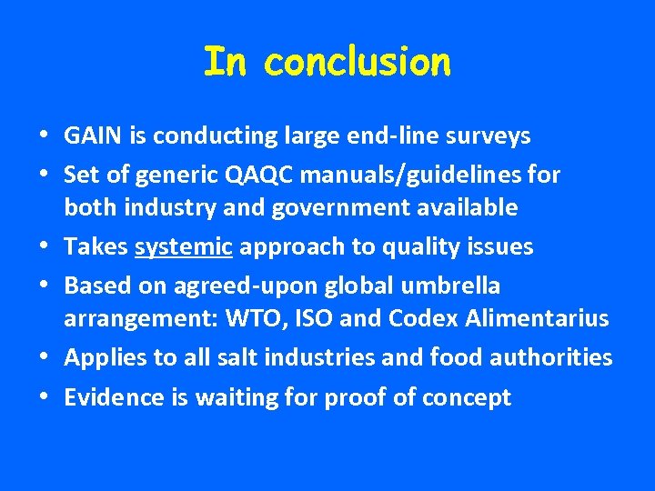 In conclusion • GAIN is conducting large end-line surveys • Set of generic QAQC