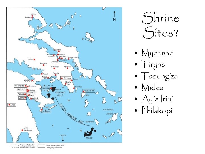 Shrine Sites? • • • Mycenae Tiryns Tsoungiza Midea Ayia Irini Philakopi 