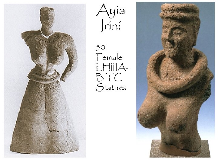Ayia Irini 50 Female LHIIIAB TC Statues 