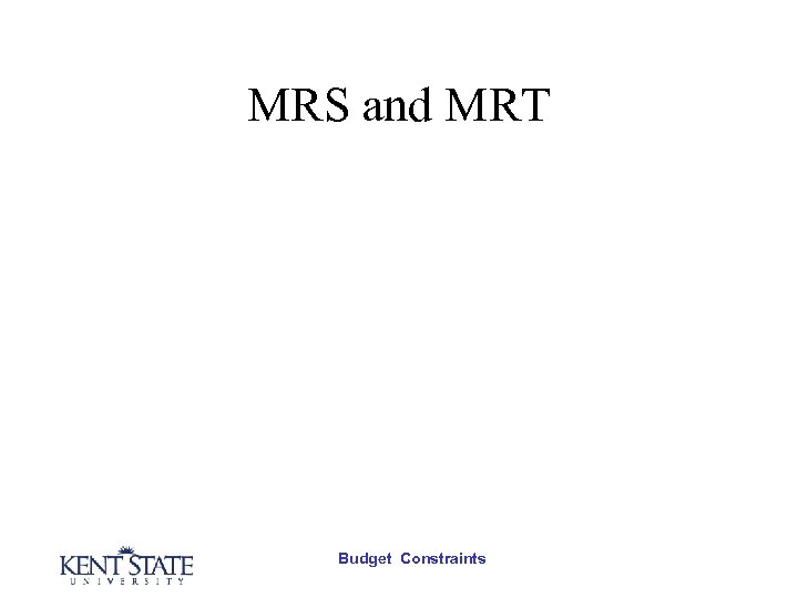 MRS and MRT Budget Constraints 