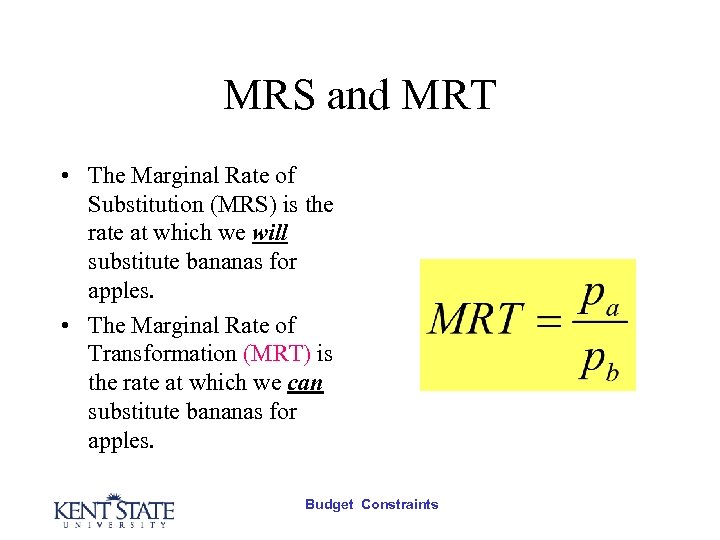 MRS and MRT • The Marginal Rate of Substitution (MRS) is the rate at