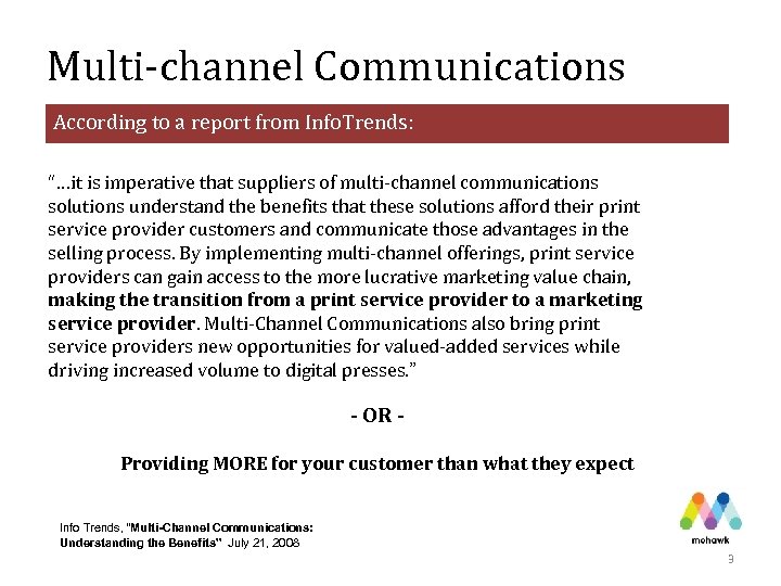 Multi-channel Communications According to a report from Info. Trends: “…it is imperative that suppliers