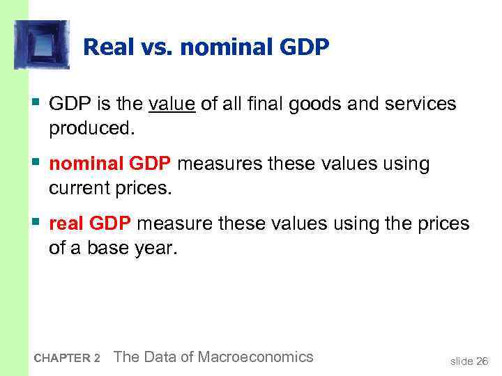 Real vs. nominal GDP § GDP is the value of all final goods and