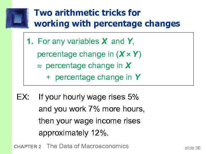 Two arithmetic tricks for working with percentage changes 1. For any variables X and