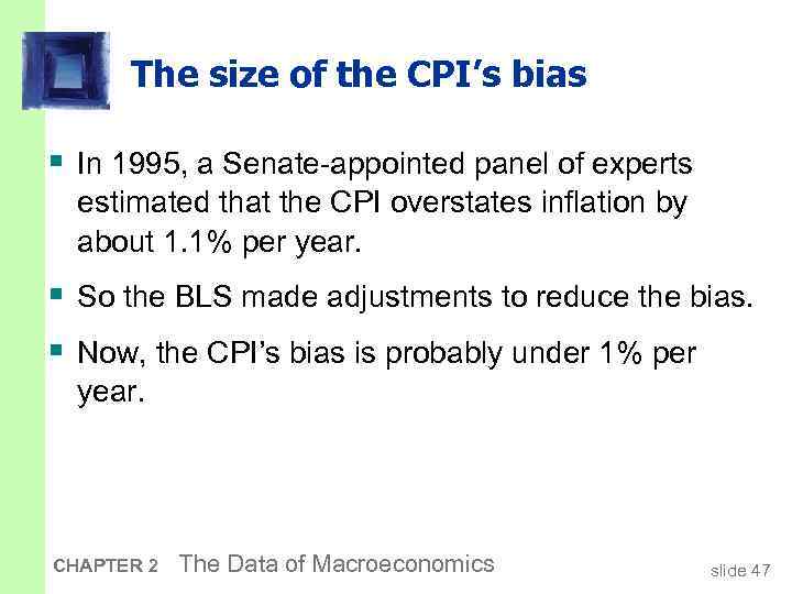 The size of the CPI’s bias § In 1995, a Senate-appointed panel of experts