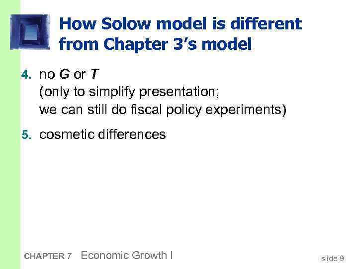 How Solow model is different from Chapter 3’s model 4. no G or T