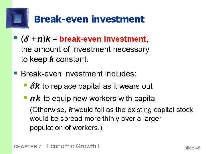 Break-even investment § ( + n)k = break-even investment, the amount of investment necessary