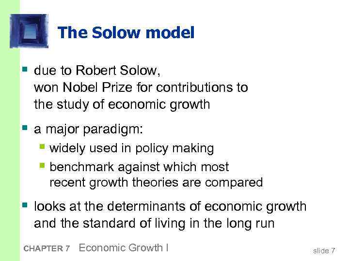 The Solow model § due to Robert Solow, won Nobel Prize for contributions to