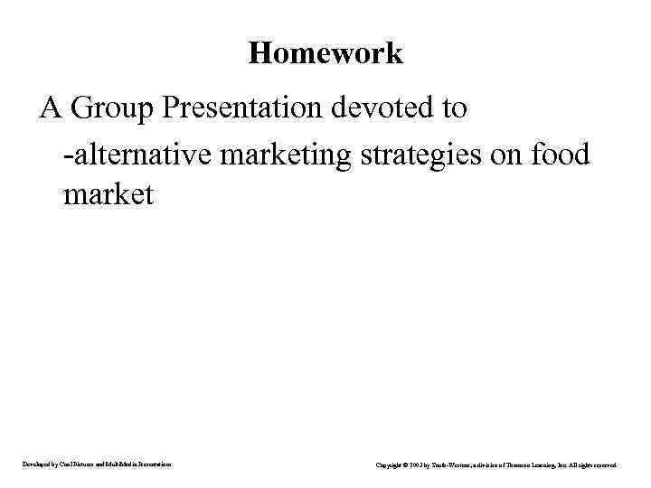 Homework A Group Presentation devoted to -alternative marketing strategies on food market Developed by