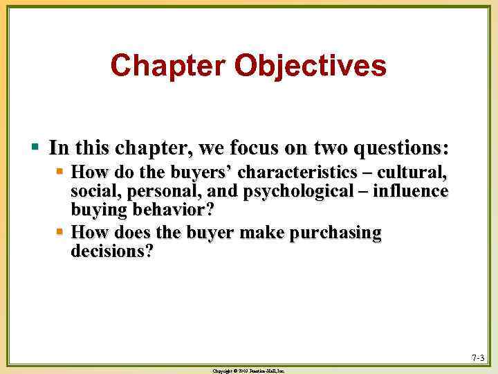 Chapter Objectives § In this chapter, we focus on two questions: § How do