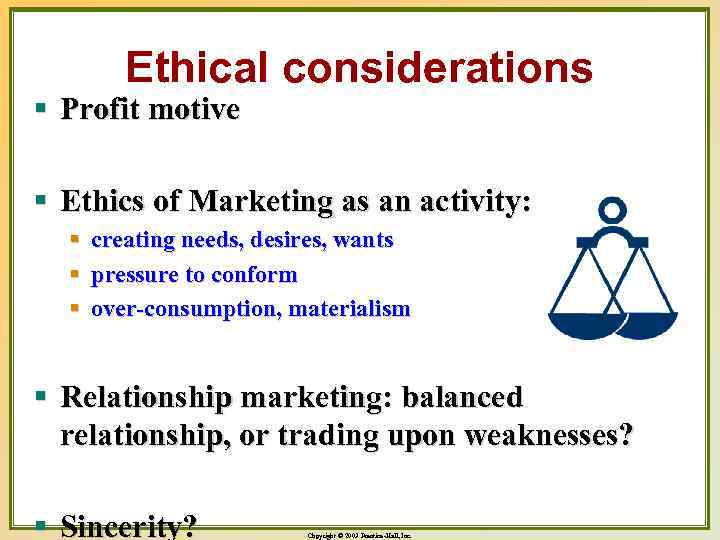 Ethical considerations § Profit motive § Ethics of Marketing as an activity: § §