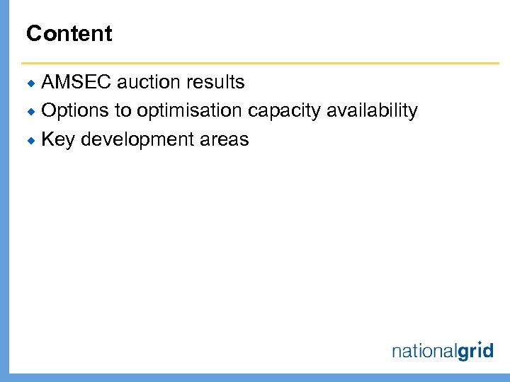 Content AMSEC auction results ® Options to optimisation capacity availability ® Key development areas