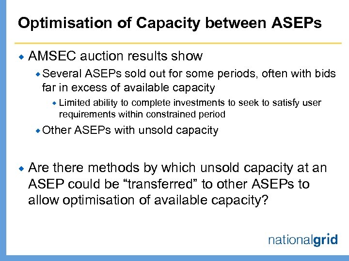 Optimisation of Capacity between ASEPs ® AMSEC auction results show ® Several ASEPs sold