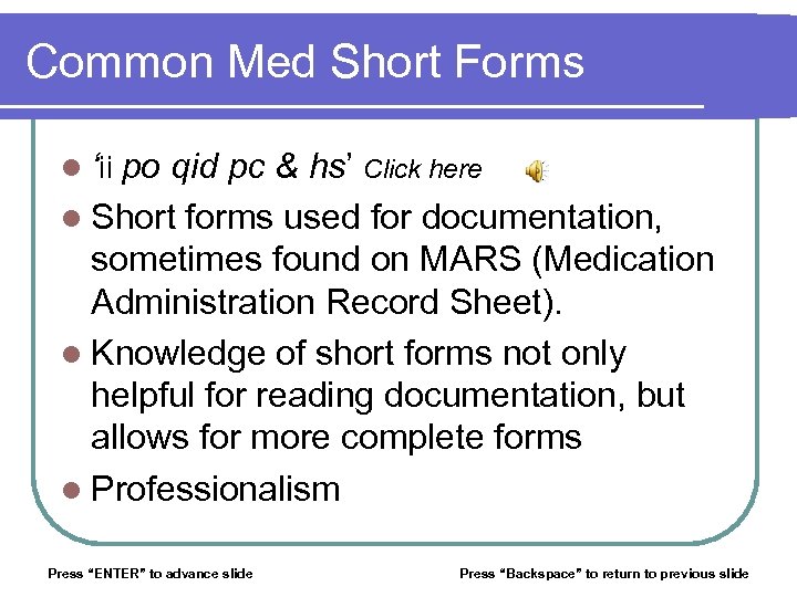 Common Med Short Forms l ‘ii po qid pc & hs’ Click here l