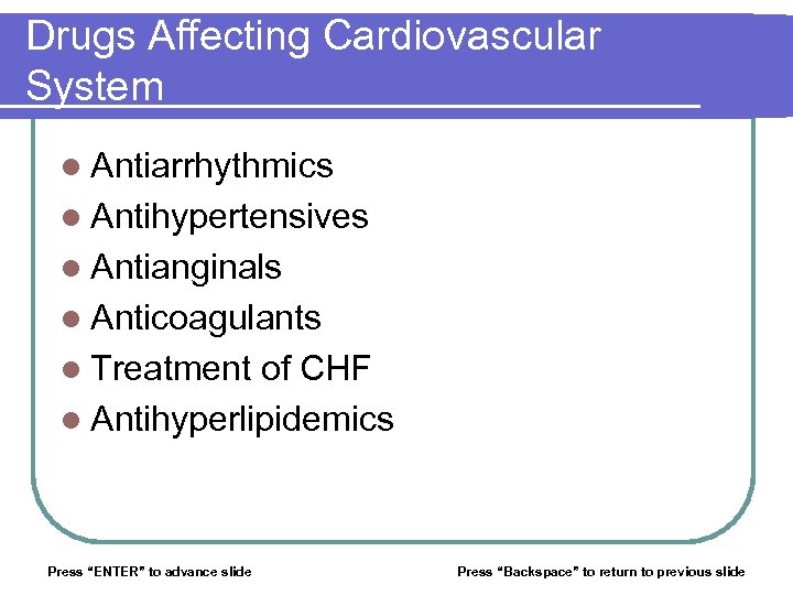 Drugs Affecting Cardiovascular System l Antiarrhythmics l Antihypertensives l Antianginals l Anticoagulants l Treatment