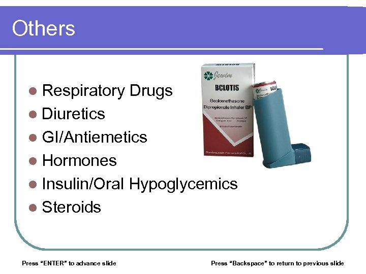 Others l Respiratory Drugs l Diuretics l GI/Antiemetics l Hormones l Insulin/Oral Hypoglycemics l