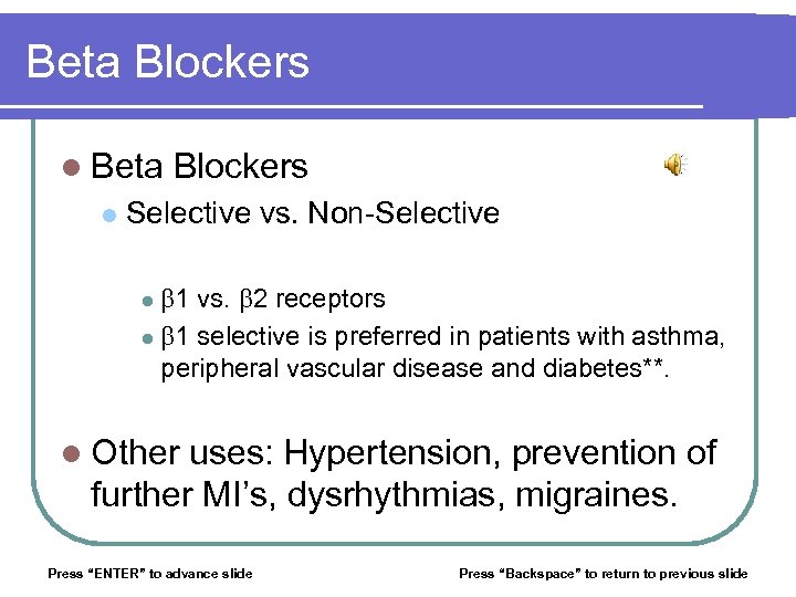 Beta Blockers l Beta l Blockers Selective vs. Non-Selective b 1 vs. b 2