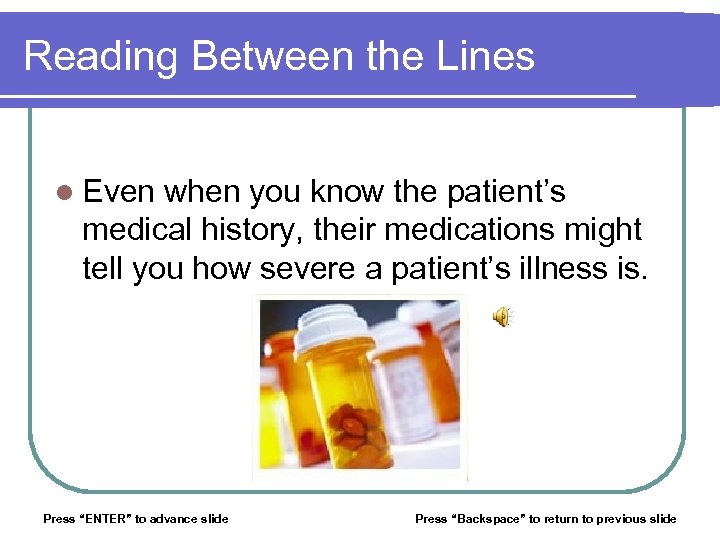 Reading Between the Lines l Even when you know the patient’s medical history, their