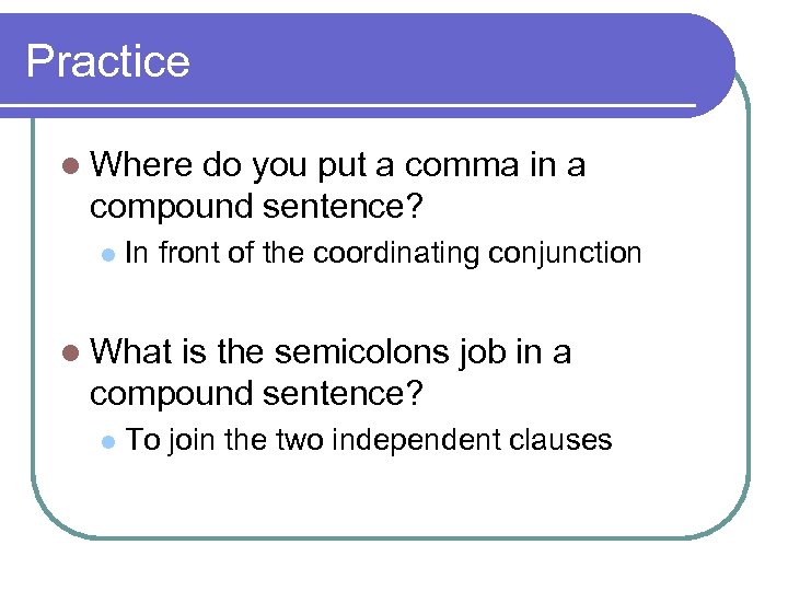 Compound Sentences Compound Sentence l Has 2