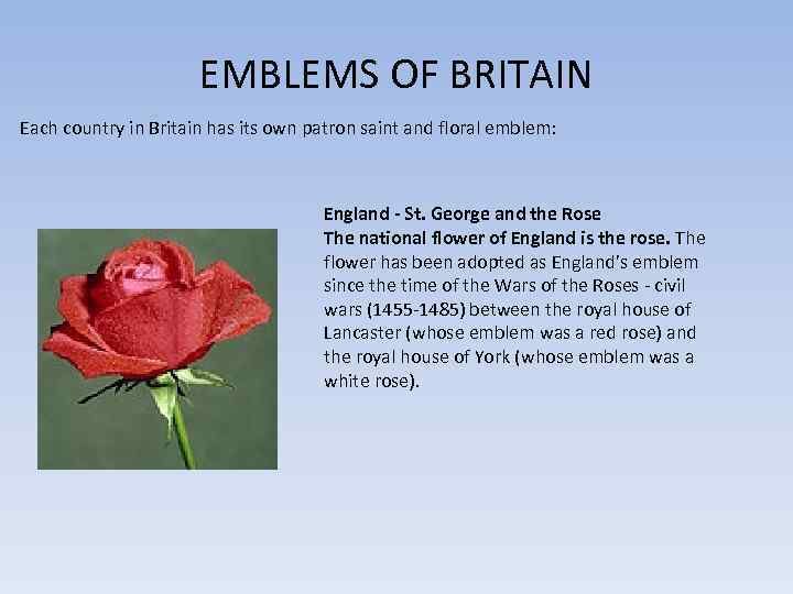 EMBLEMS OF BRITAIN Each country in Britain has its own patron saint and floral