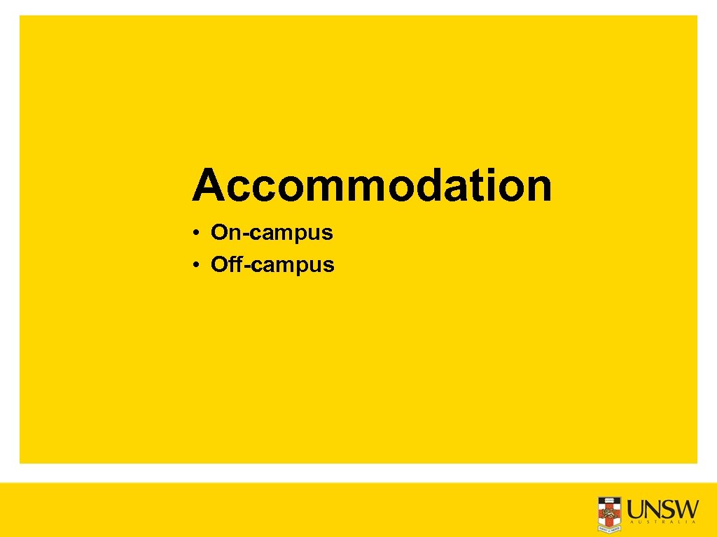 Accommodation • On-campus • Off-campus 