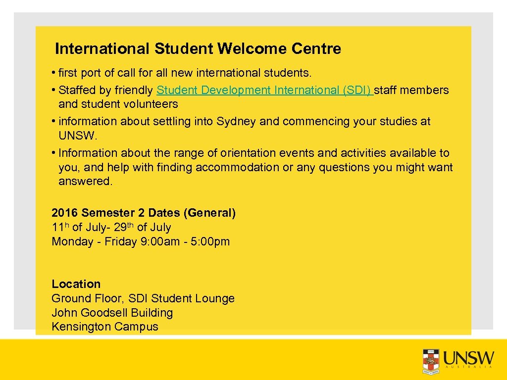 International Student Welcome Centre • first port of call for all new international students.