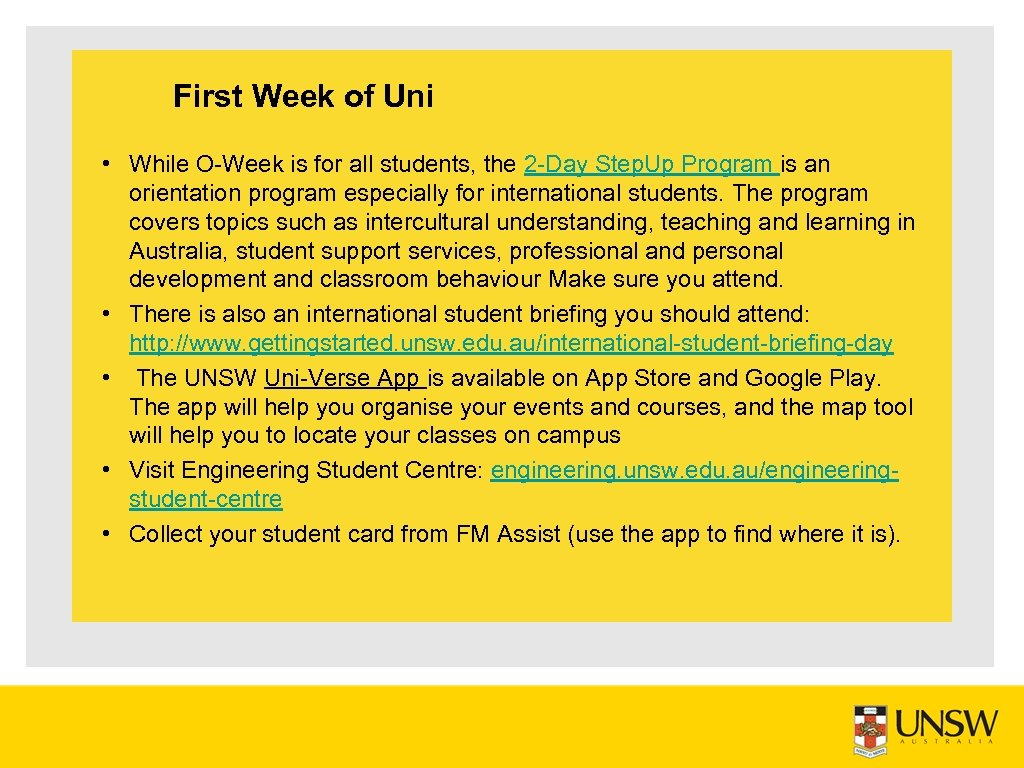 First Week of Uni • While O Week is for all students, the 2