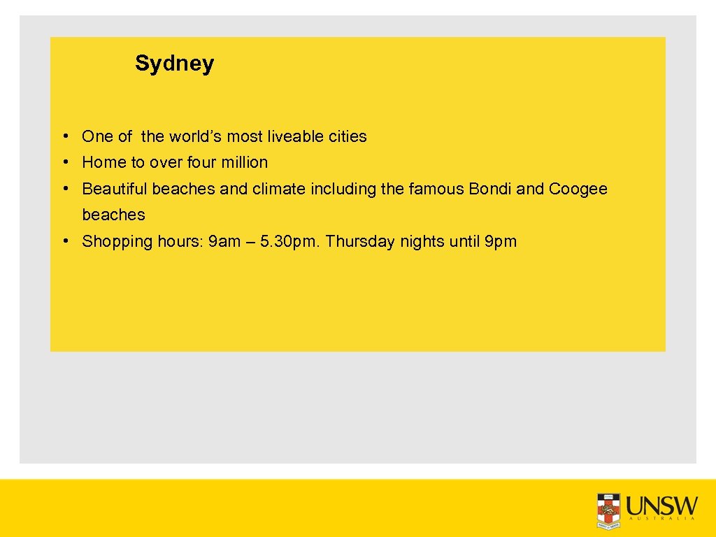 Sydney • One of the world’s most liveable cities • Home to over four