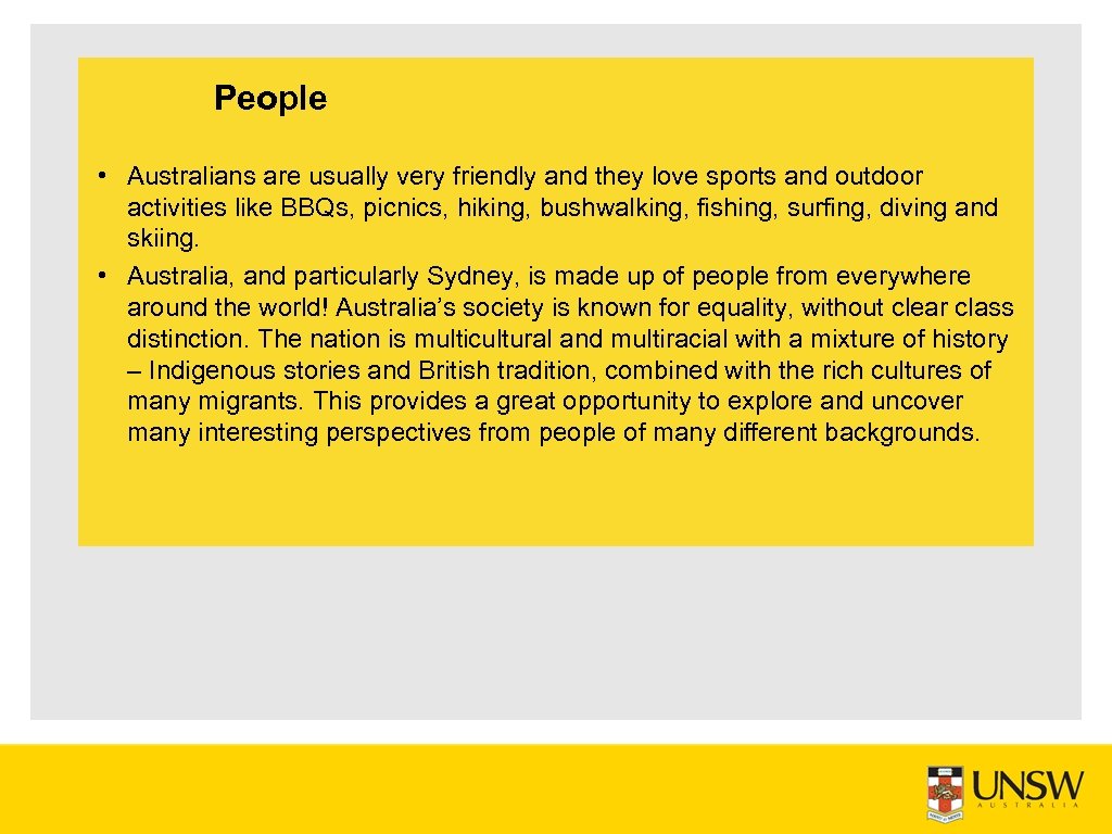 People • Australians are usually very friendly and they love sports and outdoor activities