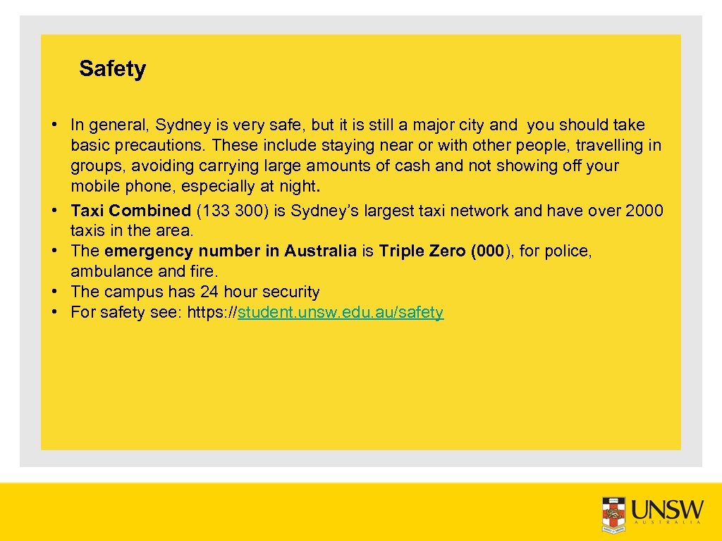 Safety • In general, Sydney is very safe, but it is still a major