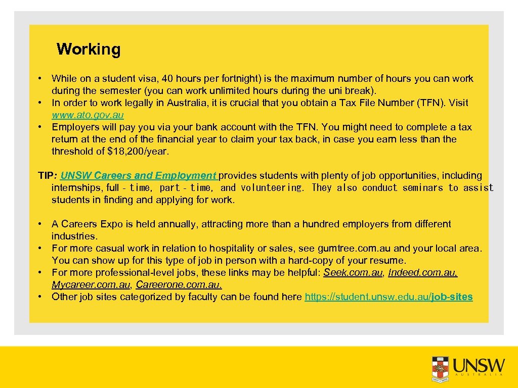 Working • While on a student visa, 40 hours per fortnight) is the maximum