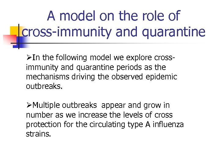 A model on the role of cross-immunity and quarantine ØIn the following model we