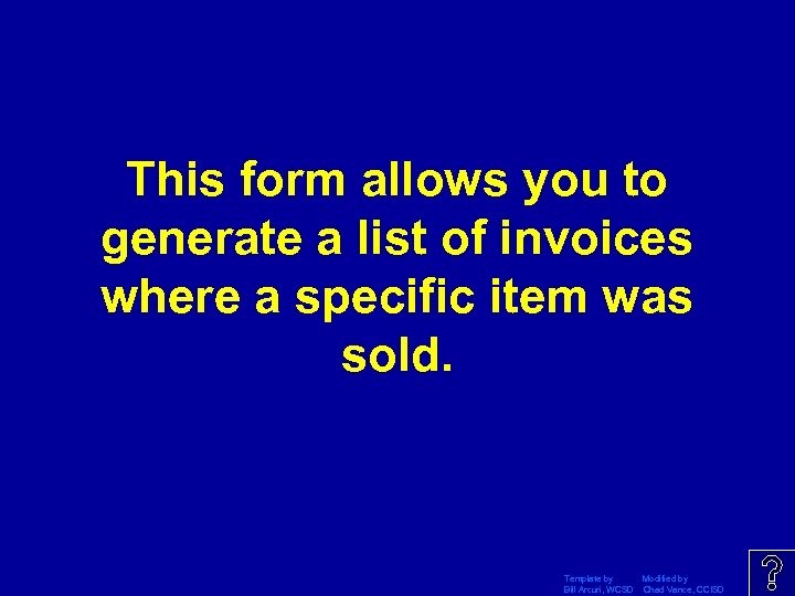 This form allows you to generate a list of invoices where a specific item