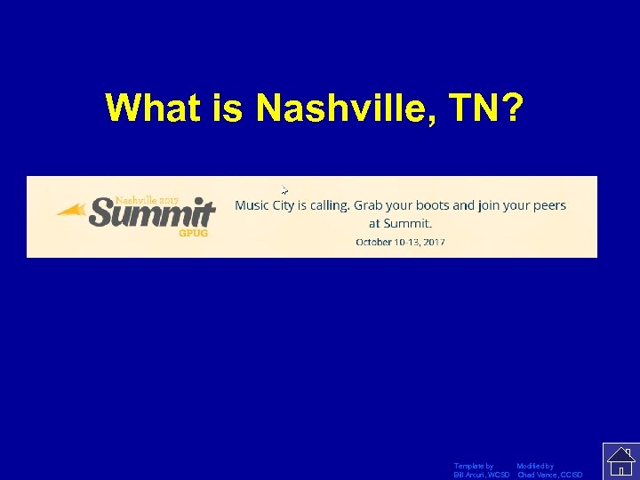 What is Nashville, TN? Template by Modified by Bill Arcuri, WCSD Chad Vance, CCISD