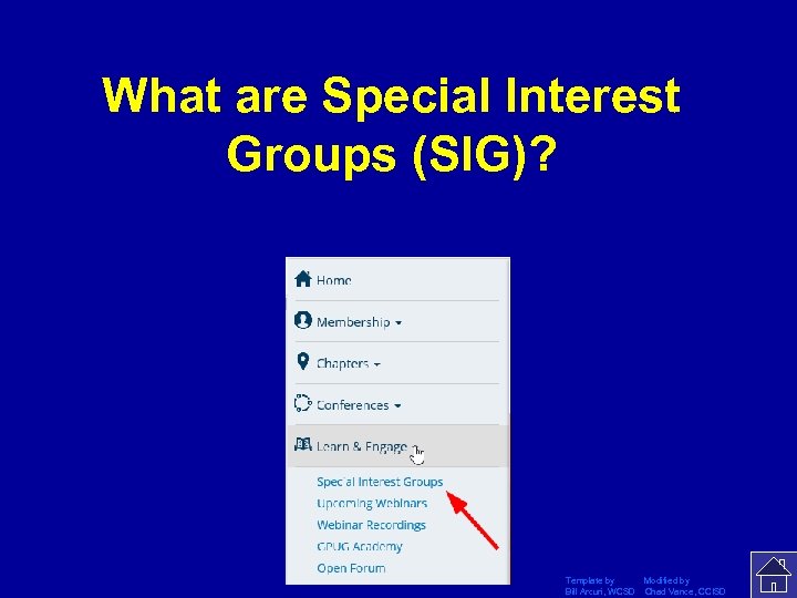What are Special Interest Groups (SIG)? Template by Modified by Bill Arcuri, WCSD Chad