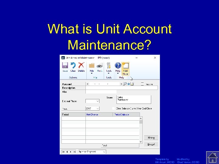What is Unit Account Maintenance? Template by Modified by Bill Arcuri, WCSD Chad Vance,