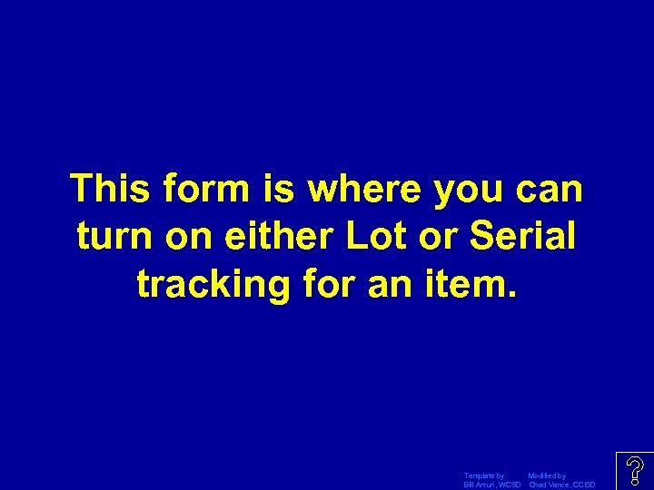 This form is where you can turn on either Lot or Serial tracking for