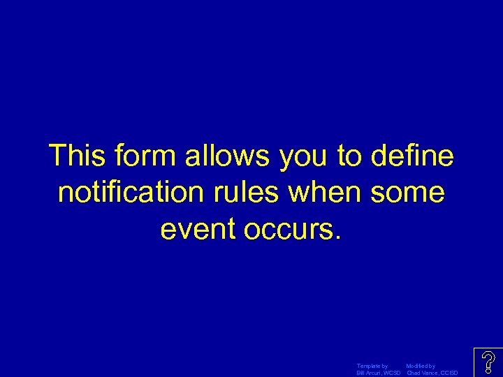 This form allows you to define notification rules when some event occurs. Template by