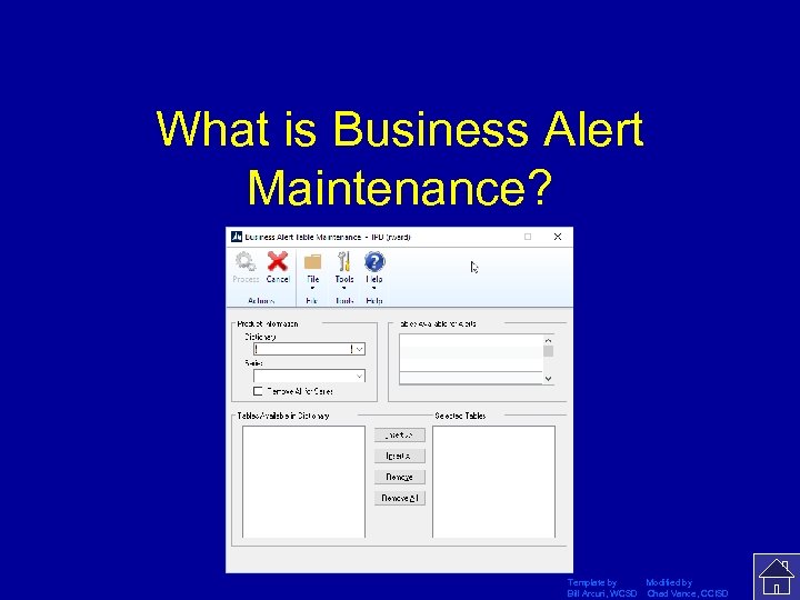 What is Business Alert Maintenance? Template by Modified by Bill Arcuri, WCSD Chad Vance,