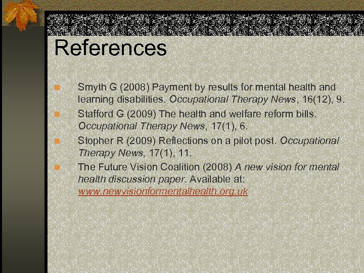 References n n Smyth G (2008) Payment by results for mental health and learning