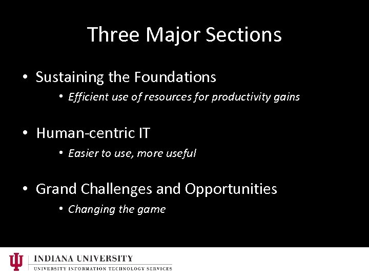Three Major Sections • Sustaining the Foundations • Efficient use of resources for productivity