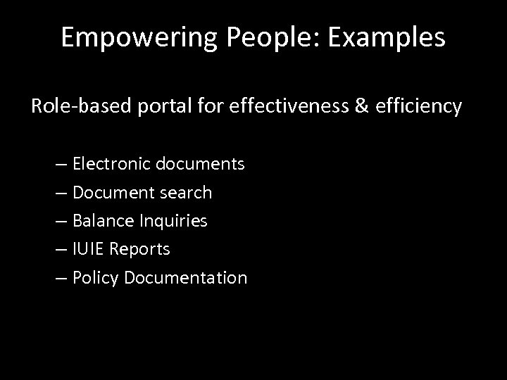 Empowering People: Examples Role-based portal for effectiveness & efficiency – Electronic documents – Document